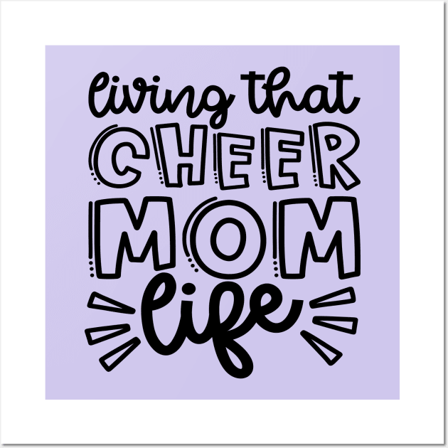 Living That Cheer Mom Life Cheerleader Cheer Mom Cute Wall Art by GlimmerDesigns